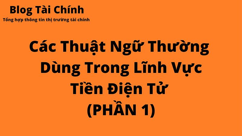 Các thuật ngữ Crypto cơ bản dành cho người mới