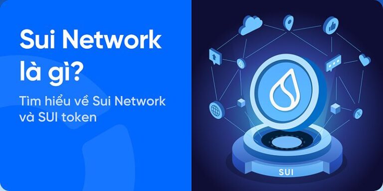 Sui Blockchain Là Gì? Khám Phá Nền Tảng Blockchain Tiềm Năng