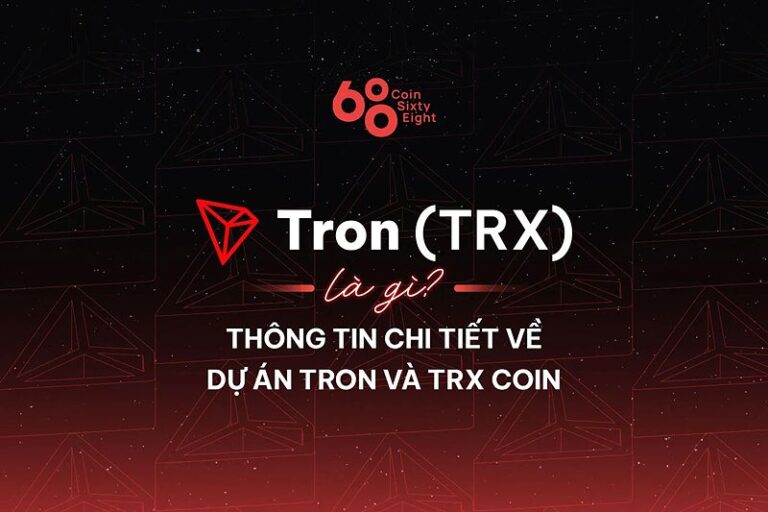 Blockchain Tron Là Gì? Những Điều Cần Biết Về Mạng Lưới Phi Tập Trung Này