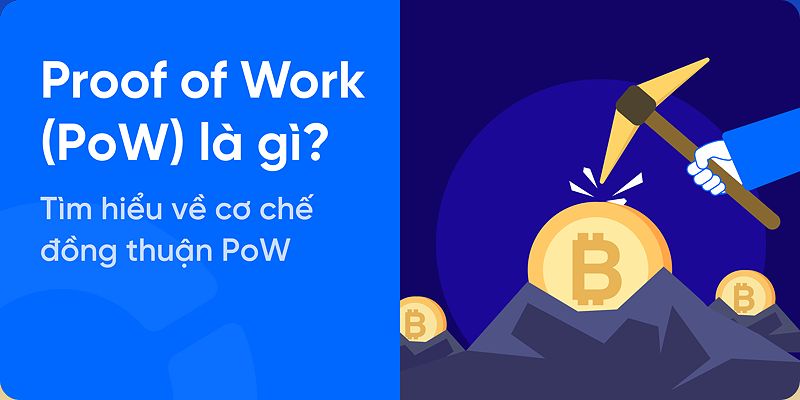 Proof of Work (PoW) là gì?